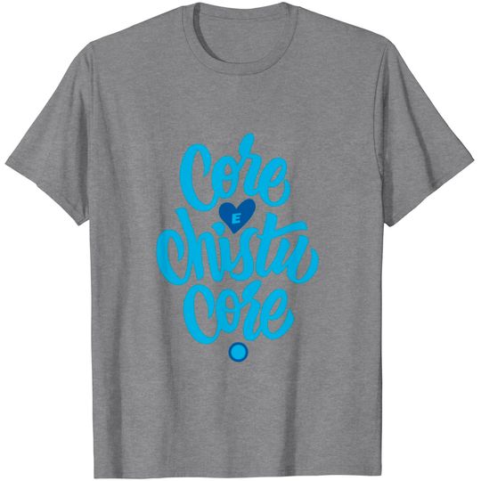 Discover Core E Chistu Core T Shirt