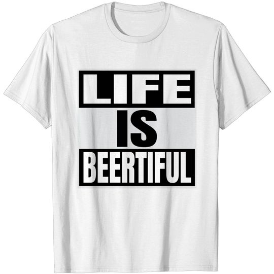 Discover Beer Lover Shirt - Life Is Beertiful T Shirt