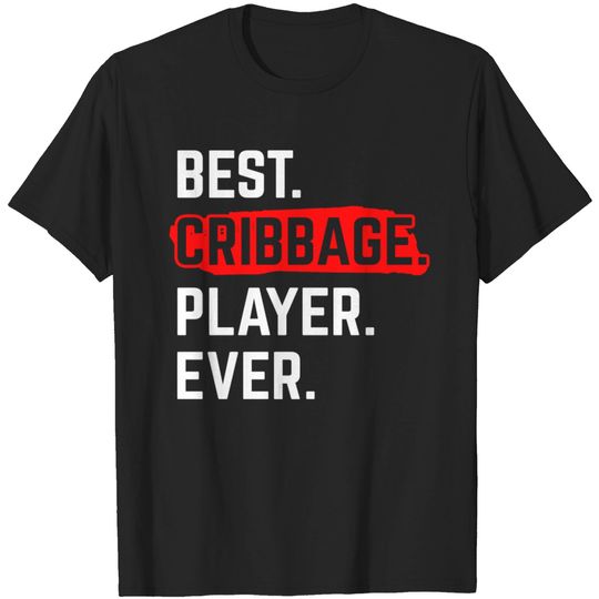 Discover Cribbage Best Cribbage Player Ever T Shirt