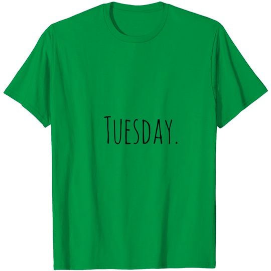 Discover Tuesday A Day Of The Week T Shirt