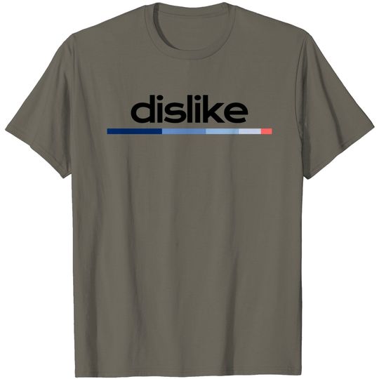 Discover Dislike T Shirt