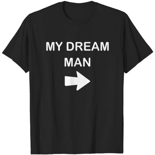 Discover My Dream Man With Arrow T Shirt