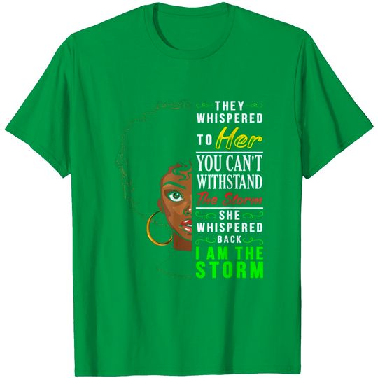 Discover They Whispered To Her T-Shirt She Whispered Back I Am The Storm African American
