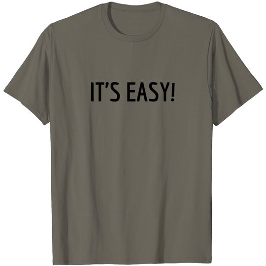 Discover ITS EASY T Shirt