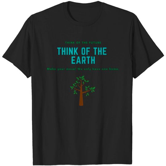 Discover Think Of The Earth Ecofriendly Ecocontest Ecology T Shirt