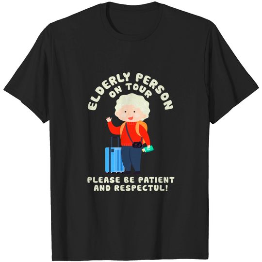 Discover Elderly Person On Tour Grandparents Gift T Shirt