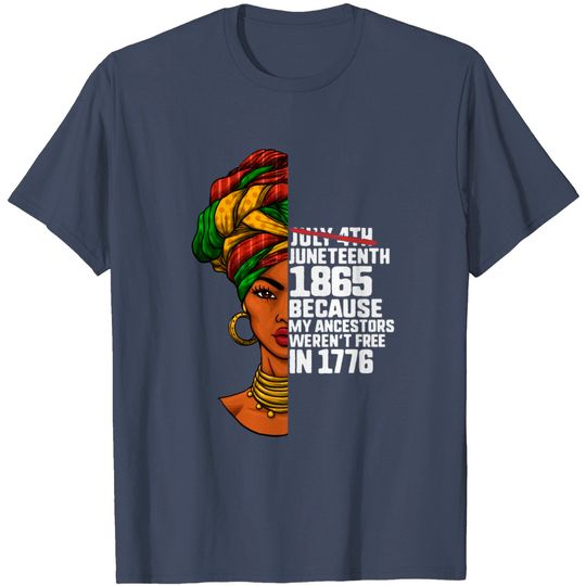 Discover Afro Woman Juneteenth Day My Ancestors Weren't T Shirt