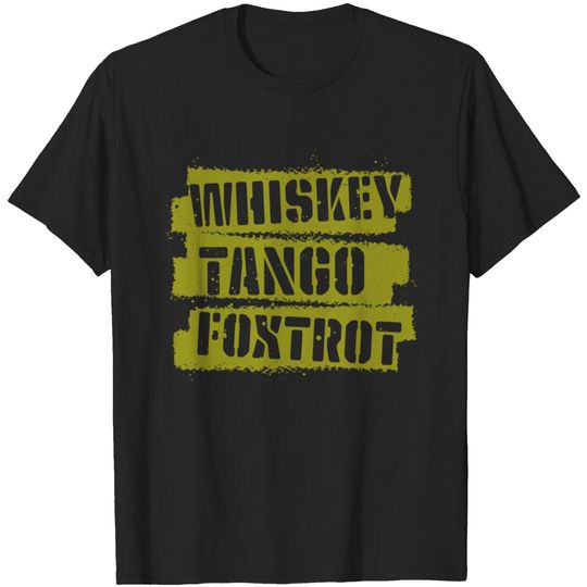 Discover Whiskey Tango Foxtrot T Shirt