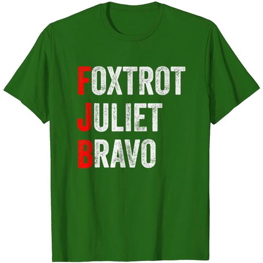 Discover Foxtrot Juliet Bravo America US T Shirt