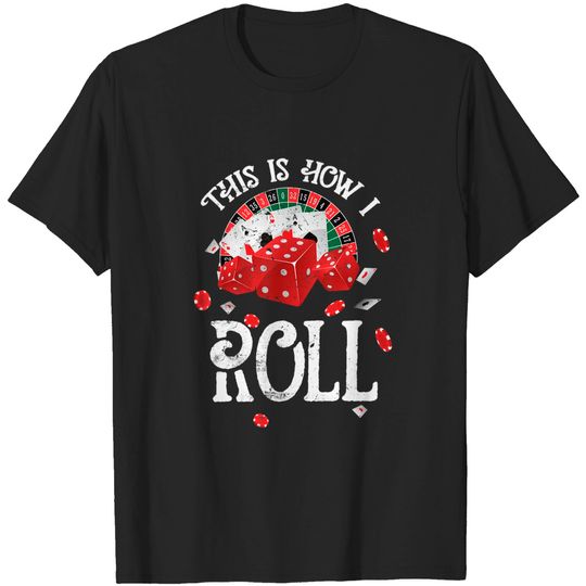 Discover This Is How I Roll Craps Red Dice Casino Gambling T-Shirt