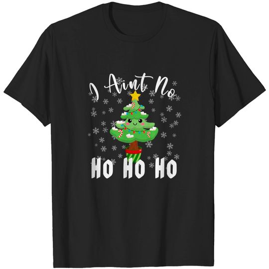 Discover I Ain't no Ho Ho Ho Christmas Tree T-Shirt