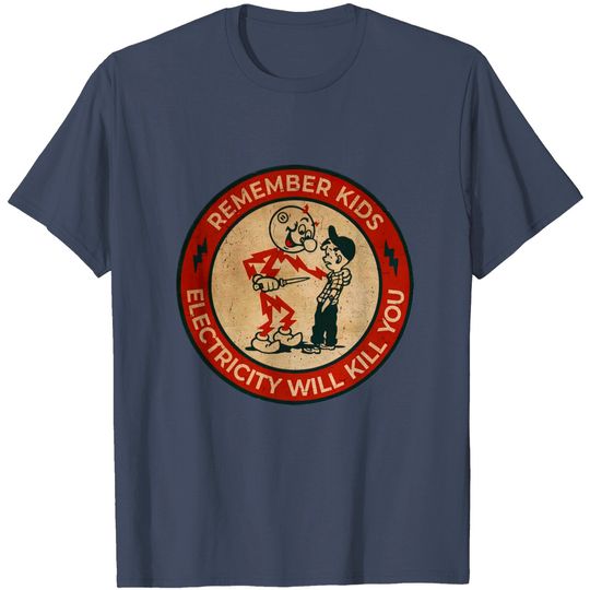 Discover Electricity Will Kill You Kids - Electricity Will Kill You - T-Shirt
