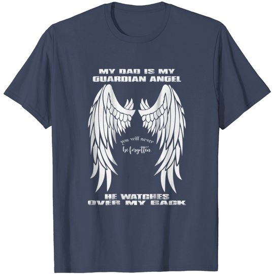 Discover My Dad Is My Guardian Angel Guardian Angel Shirt T Shirt