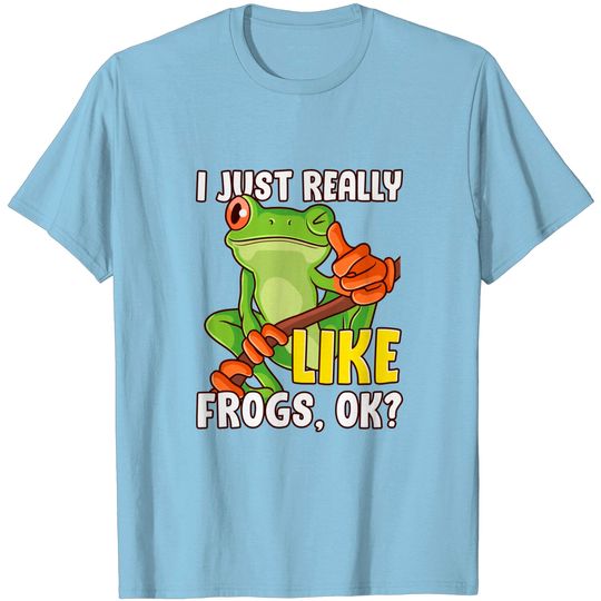 Discover Tree Frog Lover Amphibian I Just Really Like Frogs, Ok T-Shirt