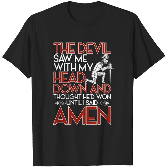 Discover The Devil Saw Me With My Head Down Prayer Day Shir T Shirt