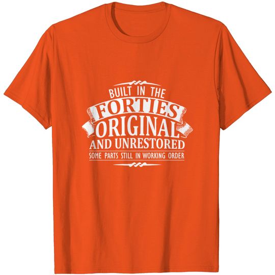 Discover Forties- Built In The Forties Original T Shirt