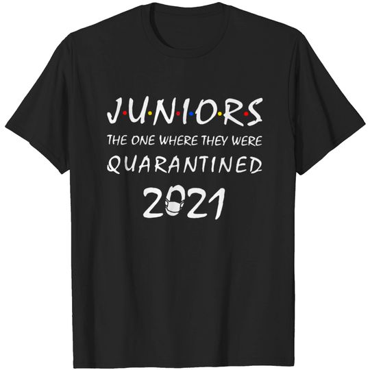 Discover Juniors The One Where They Were Quarantined 2021 T Shirt