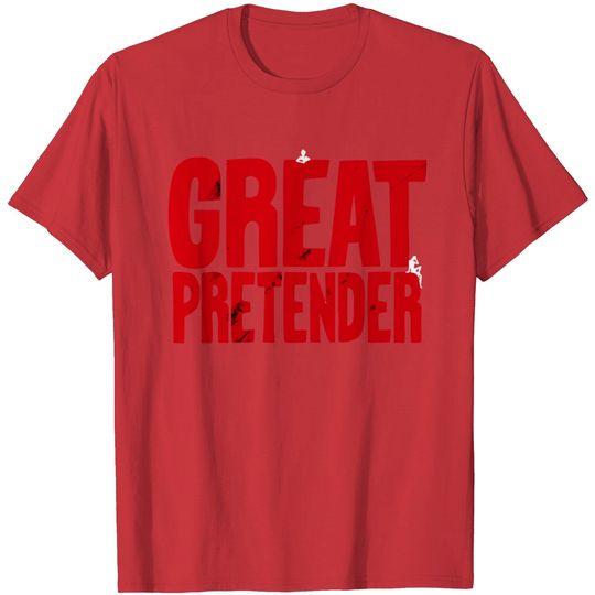 Discover Great Pretender 3 T Shirt