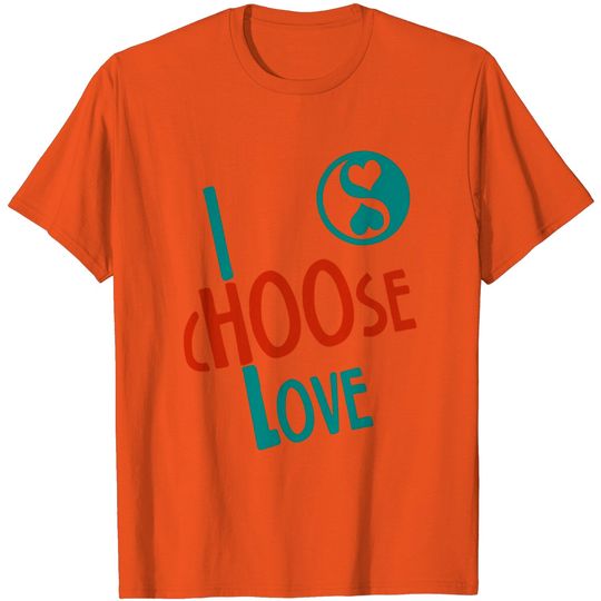 Discover Love - I Choose Love T Shirt