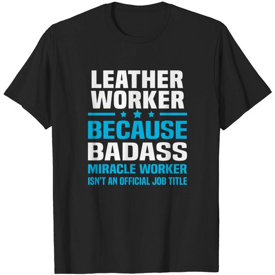 Discover Leather Worker T Shirt