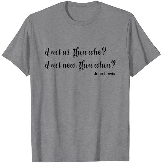 Discover John Lewis Quote T Shirt