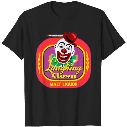 Discover Talladega Nights Laughing CLown Malt Liquor T Shirt