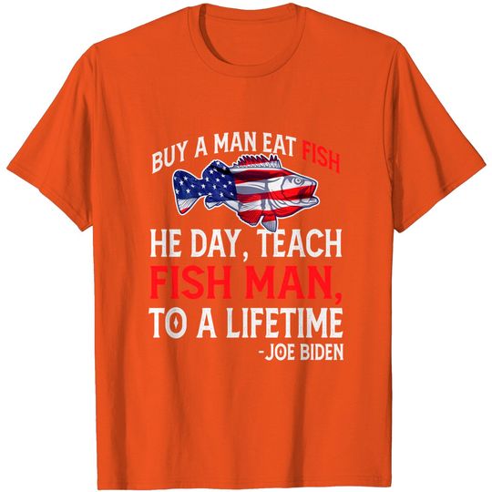 Discover Buy a man eat fish Funny Joe Biden Quote T-Shirt