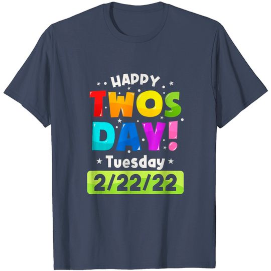 Discover Happy Twosday 2022,February 2nd 2022 Tuesday 2-22-22 T-Shirt