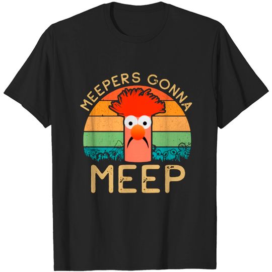 Discover Meepers Gonna Meep - Meepers Gonna Meep - T-Shirt