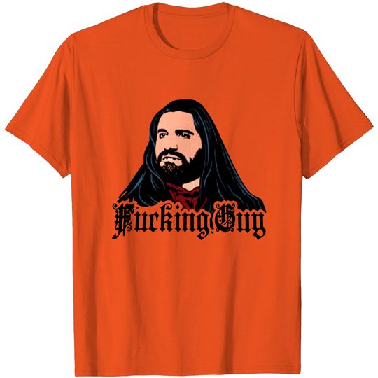 Discover What We Do in the Shadows Fcking Guy - What We Do In The Shadows - T-Shirt