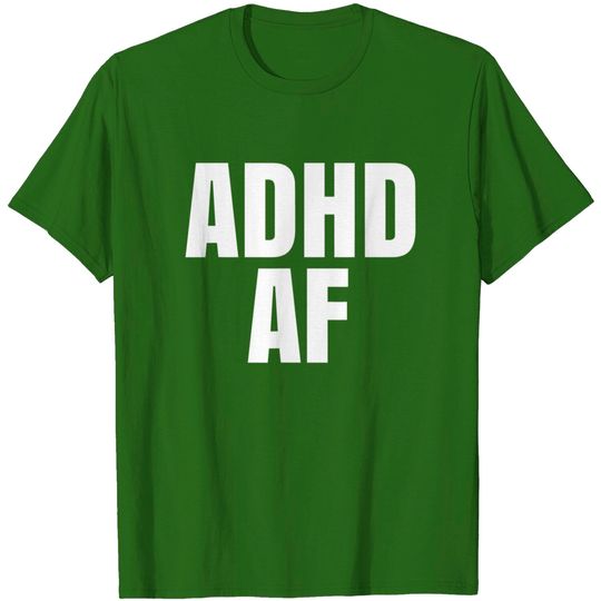 Discover ADHD AF TShirt T Shirt ADHD Shirt Womens Kids Shirts For Men