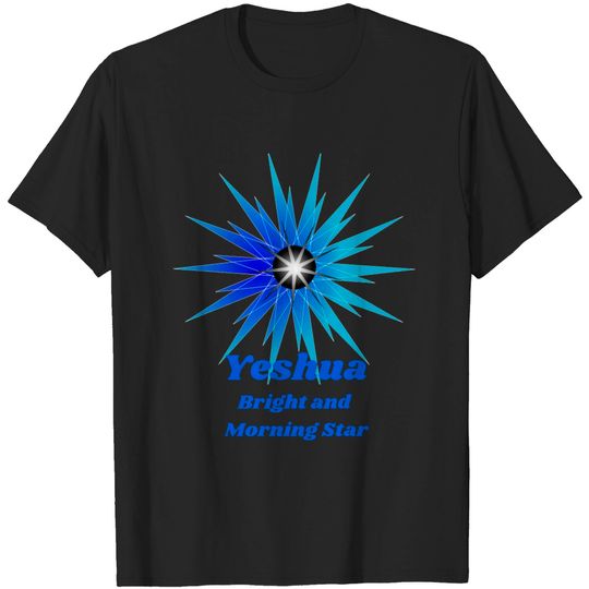 Discover Yeshua Bright And Morning Star 1 T Shirt