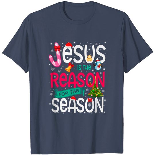 Discover Jesus Is The Reason For The Season T-Shirt