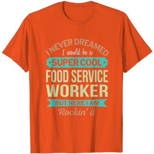 Discover Food Service Worker Gift Funny Appreciation T-Shirt