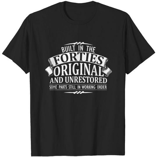 Discover Forties- Built In The Forties Original T Shirt