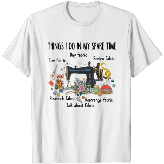 Discover Quilting Things I Do In My Spare Time T-shirt