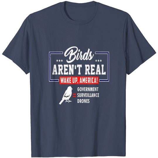 Discover Birds Are Not Real Drone Feathered Drones T-Shirt