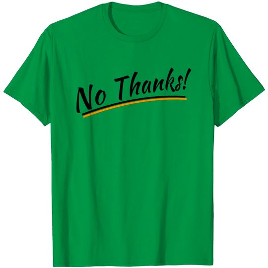 Discover No Thanks! T Shirt