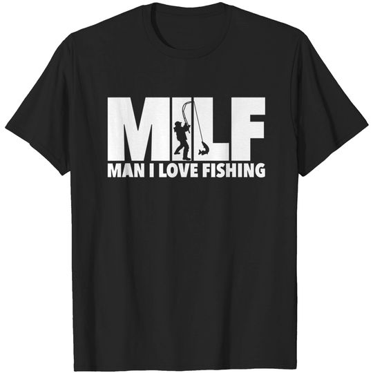 Discover MILF Man I Love Fishing Shirt, Fathers Sport Gift Shirt