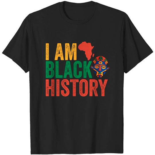 Discover Black History Month Afro American I Am Black History T-Shirt