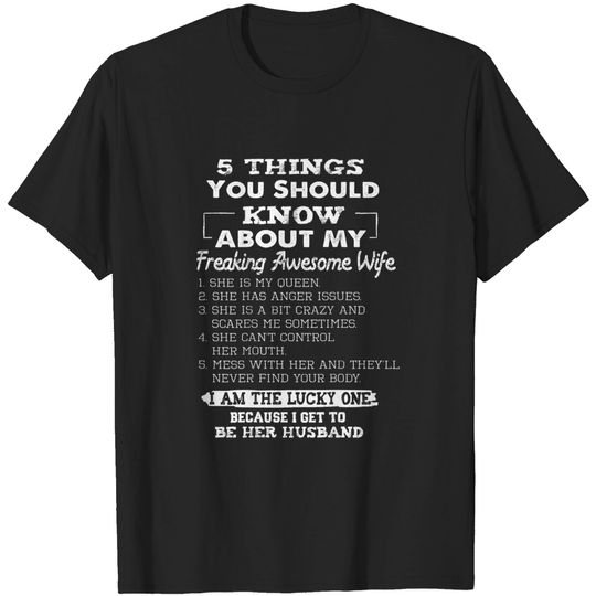 Discover 5 Things You Should Know About My Freaking Awesome Wife T-Shirt