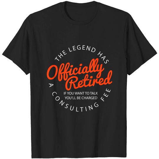 Discover The Legend Has Officially Retired Funny Retirement Gifts Men T-Shirt