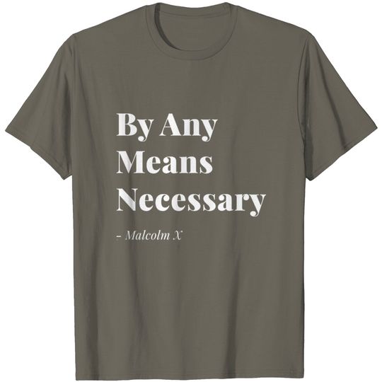 Discover By Any Means Necessary Malcolm X T Shirt