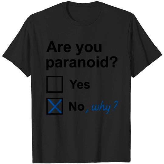 Discover Are You Paranoid T Shirt