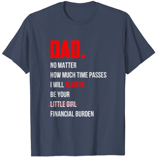 Discover Dad No Matter How Much Time Passes I Will Always T Shirt