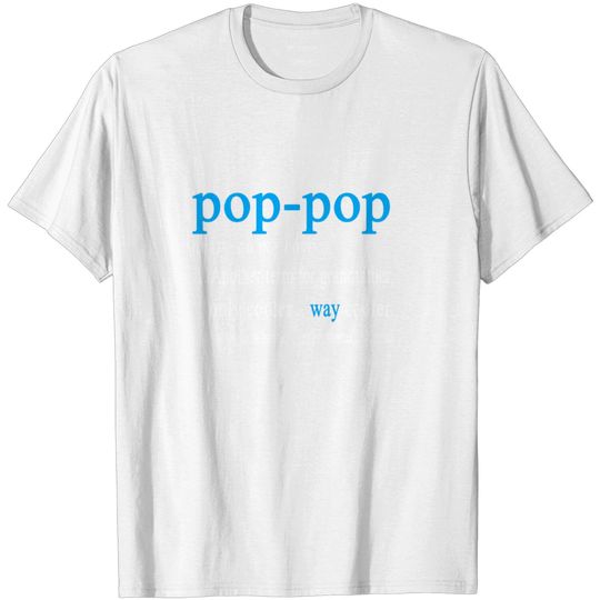 Discover Defination Of Pop Pop Fathers Day Gift T Shirt