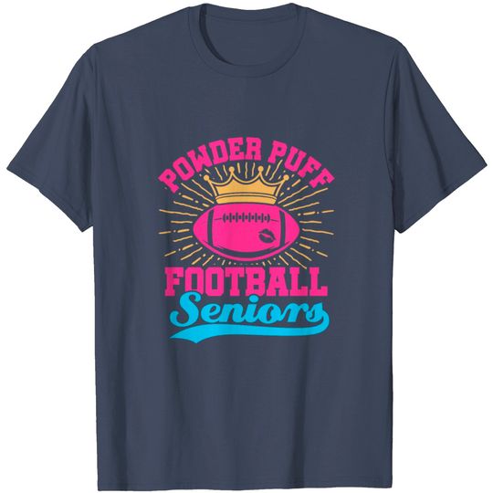 Discover Powder Puff Football Seniors T Shirt