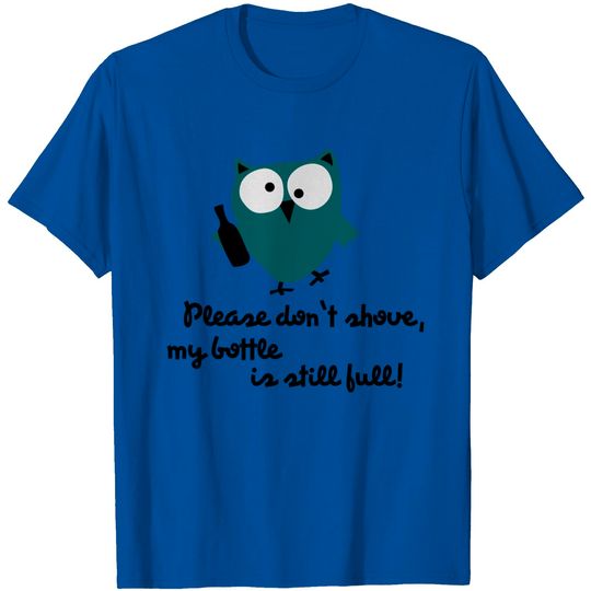 Discover Owl With Bottle - Please Don't Shove T Shirt