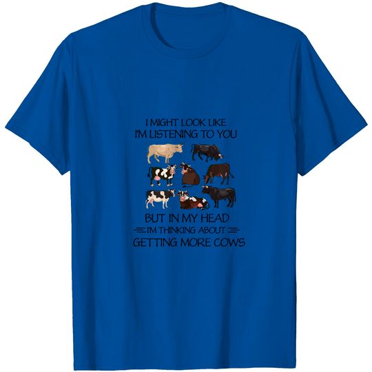 Discover Might Look Like I am Listening To Cows T-Shirts