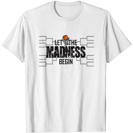 Discover Let the madness begin College March brackets Tournament T-Shirt